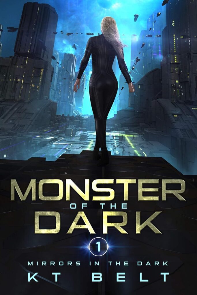 Cover of Monster of the Dark Book One of Mirrors in the dark by KT Belt Shows a woman with long blonde hair blowing in the wind and dressed in a black form-fitting long sleeve shirt and pants facing away from the camera and down a dark city-building lined street filled with rubble and the sky filled with flying machines